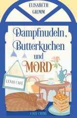 Cover-Bild Lenas Café, eine Cosy Crime Serie, Band eins. Jeder Teil ist in sich... / Dampfnudeln, Butterkuchen und Mord