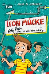 Cover-Bild Leon Mücke (1). Kein Plan, aber für alles eine Lösung