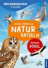 Cover-Bild Lesen lernen mit Naturrätseln, Bücherhelden 2. Klasse, heimische Vögel