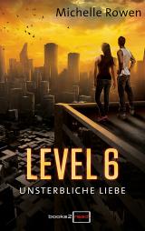 Cover-Bild Level 6 - Unsterbliche Liebe