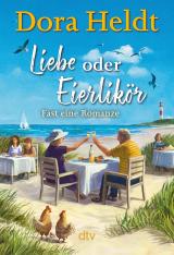 Cover-Bild Liebe oder Eierlikör – Fast eine Romanze