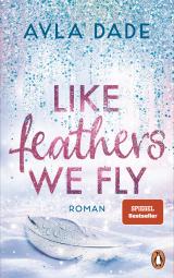 Cover-Bild Like Feathers We Fly