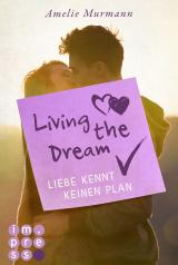 Cover-Bild Living the Dream. Liebe kennt keinen Plan