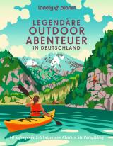 Cover-Bild LONELY PLANET Bildband Legendäre Outdoorabenteuer in Deutschland