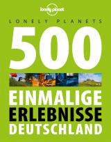 Cover-Bild Lonely Planets 500 Einmalige Erlebnisse Deutschland