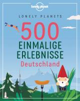 Cover-Bild Lonely Planets 500 Einmalige Erlebnisse Deutschland