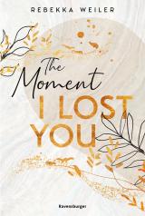 Cover-Bild Lost-Moments-Reihe, Band 1 - The Moment I Lost You