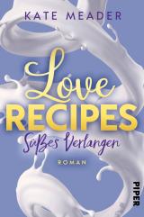 Cover-Bild Love Recipes – Süßes Verlangen