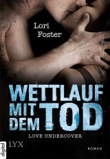 Cover-Bild Love Undercover - Wettlauf mit dem Tod