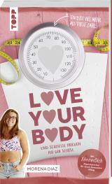 Cover-Bild Love your body und schließe Frieden mit dir selbst!