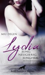 Cover-Bild Lydia - Jung, neugierig, Jungfrau | Erotischer Roman
