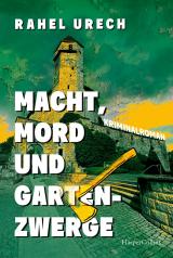 Cover-Bild Macht, Mord und Gartenzwerge