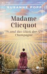 Cover-Bild Madame Clicquot und das Glück der Champagne