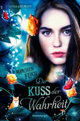 Cover-Bild Märchenfluch, Band 3: Der Kuss der Wahrheit
