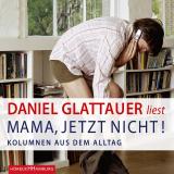 Cover-Bild Mama, jetzt nicht!