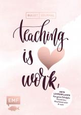 Cover-Bild Mein Lehrerplaner und Bullet Journal – Teaching is HEART work