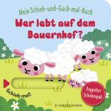 Cover-Bild Mein Schieb & Guck-mal-Buch: Wer lebt auf dem Bauernhof?