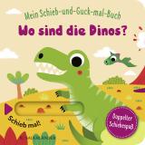 Cover-Bild Mein Schieb & Guck-mal-Buch: Wo sind die Dinos?