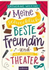 Cover-Bild Meine schrecklich beste Freundin und das riesengroße Theater (Meine schrecklich beste Freundin 3)