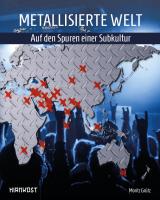 Cover-Bild Metallisierte Welt - auf den Spuren einer Subkultur