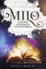 Cover-Bild Milo und das Geheimnis von Polyrica