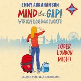 Cover-Bild Mind the Gap! Wie ich London packte (oder London mich)