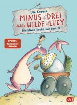 Cover-Bild Minus Drei und die wilde Lucy - Die blöde Sache mit dem Ei