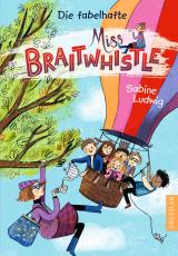 Cover-Bild Miss Braitwhistle 1. Die fabelhafte Miss Braitwhistle