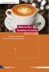 Cover-Bild Mitten ins Herz - Storytelling im Coaching