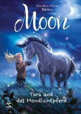 Cover-Bild Moon - Tara und das Mondlichtpferd
