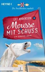 Cover-Bild Mousse mit Schuss - Die Inselköchin ermittelt