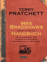 Cover-Bild Mrs Bradshaws höchst nützliches Handbuch für alle Strecken der Hygienischen Eisenbahn Ankh-Morpork und Sto-Ebene