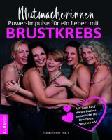 Cover-Bild Mutmacherinnen. Power-Impulse für ein Leben mit Brustkrebs
