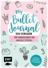 Cover-Bild My Bullet Journal – 1500 Vorlagen: Süße Schmuckelemente und angesagte Letterings für Planer und Kalender