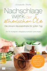 Cover-Bild Nachschlagewerk der ätherischen Öle - Die clevere Hausapotheke für jeden Tag