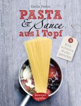 Cover-Bild Pasta & Sauce aus 1 Topf
