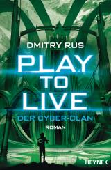 Cover-Bild Play to Live - Der Cyber-Clan