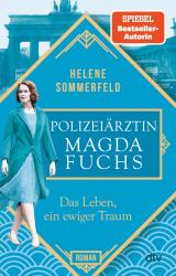 Cover-Bild Polizeiärztin Magda Fuchs – Das Leben, ein ewiger Traum