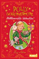 Cover-Bild Polly Schlottermotz: Potzblitzverrückte Weihnachten!