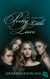 Cover-Bild Pretty Little Liars - Unvergleichlich