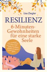 Cover-Bild Resilienz – 6-Minuten-Gewohnheiten für eine starke Seele