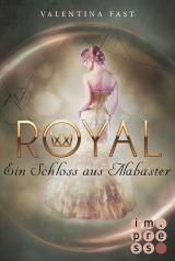 Cover-Bild Royal 3: Ein Schloss aus Alabaster