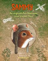 Cover-Bild Sammy - Die unglaublichen Abenteuer einer kleinen Maus
