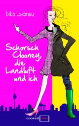 Cover-Bild Schorsch Clooney, die Landluft und ich