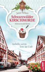 Cover-Bild Schwarzwälder Kirschmorde - Isabella und die Tote im Café