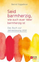 Cover-Bild Seid barmherzig, wie auch euer Vater barmherzig ist