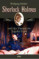 Cover-Bild Sherlock Holmes und der Vampir im Tegeler Forst