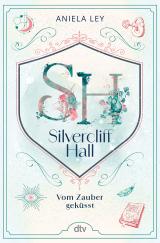 Cover-Bild Silvercliff Hall – Vom Zauber geküsst