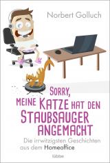 Cover-Bild Sorry, meine Katze hat den Staubsauger angemacht