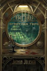 Cover-Bild Stadt der Tiefe (Der Hüter: Steampunk-Krimi Band 1)